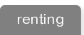 Renting